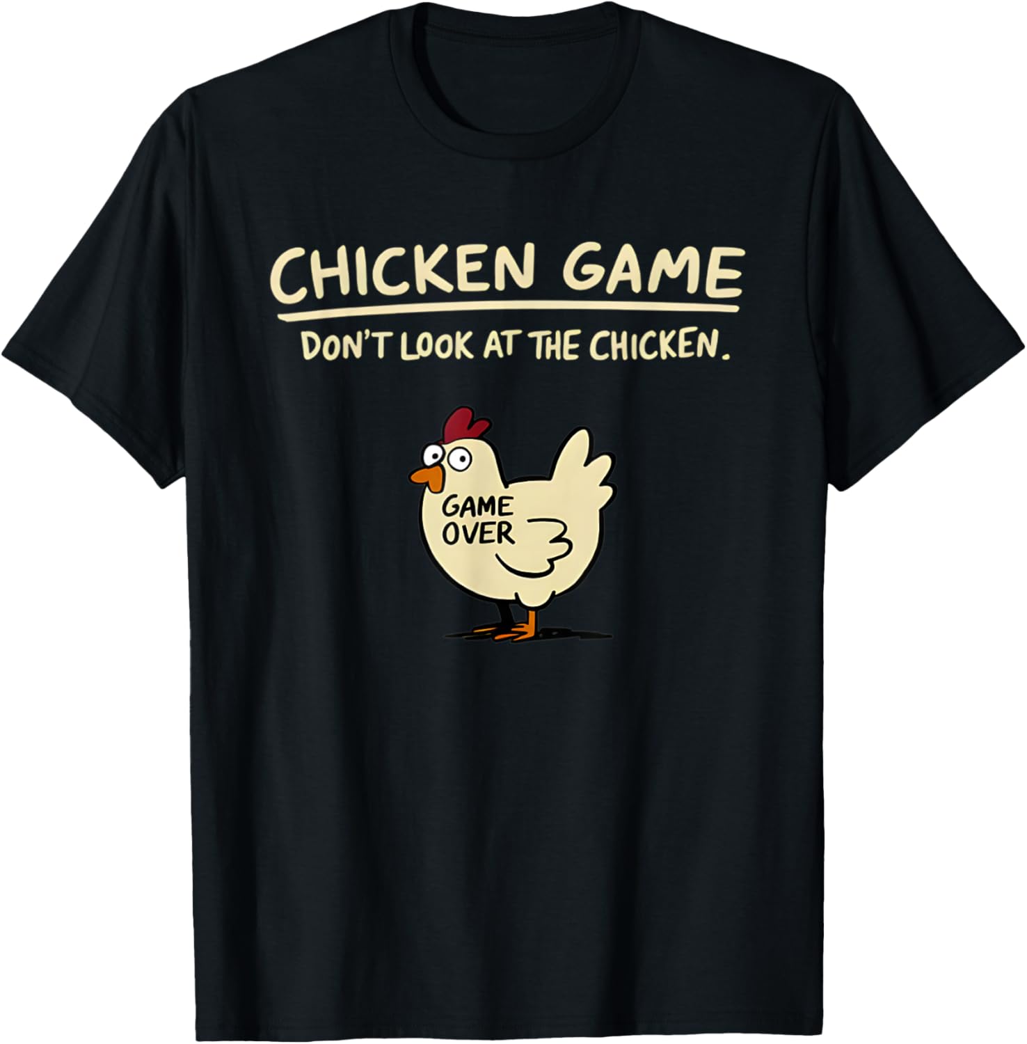 Chicken Game Don't Look At The Chicken Funny Chicken T-Shirt