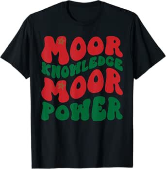 Moor Moorish American Moroccan Groovy Moor Knowledge Power T-Shirt