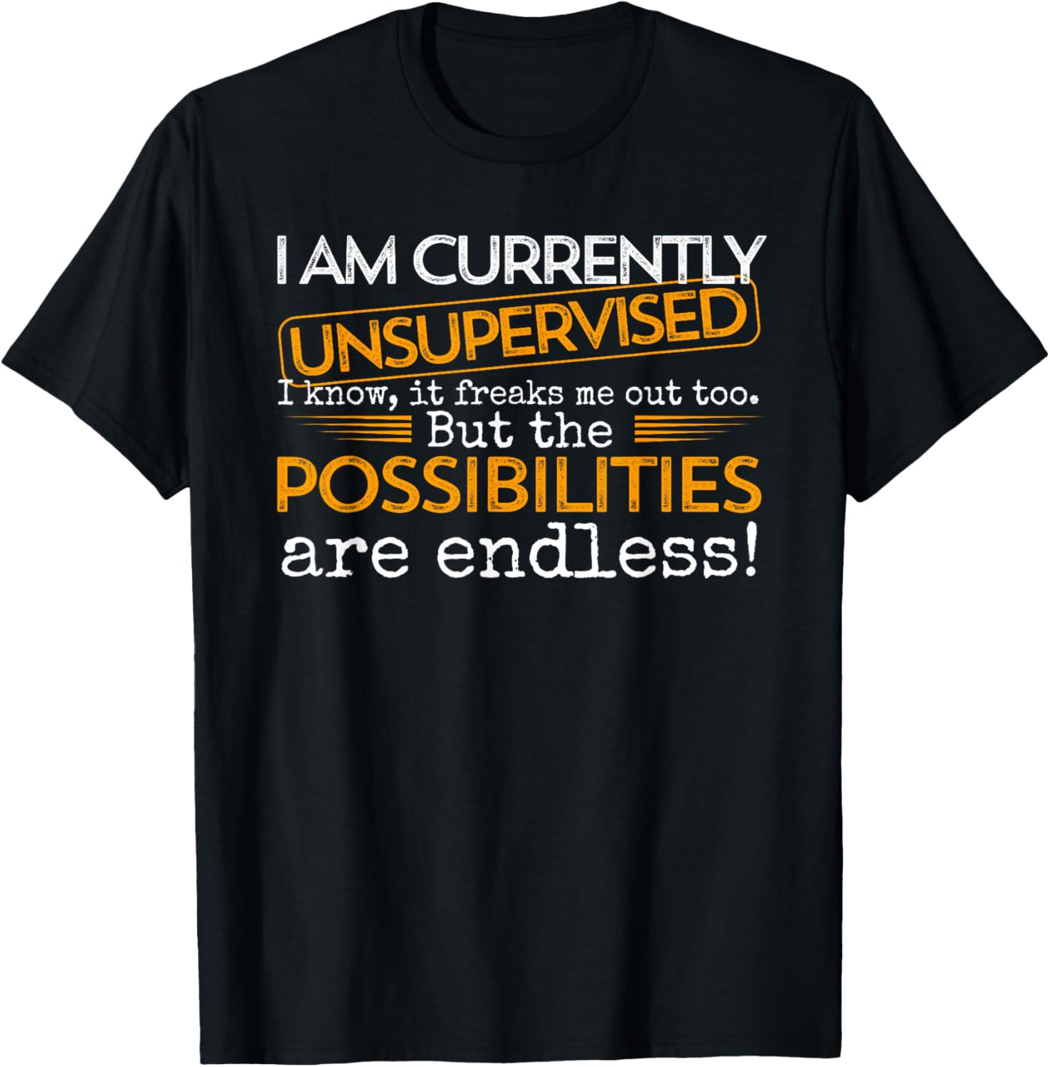 Currently Unsupervised Novelty Graphic Sarcastic Men Women T-Shirt