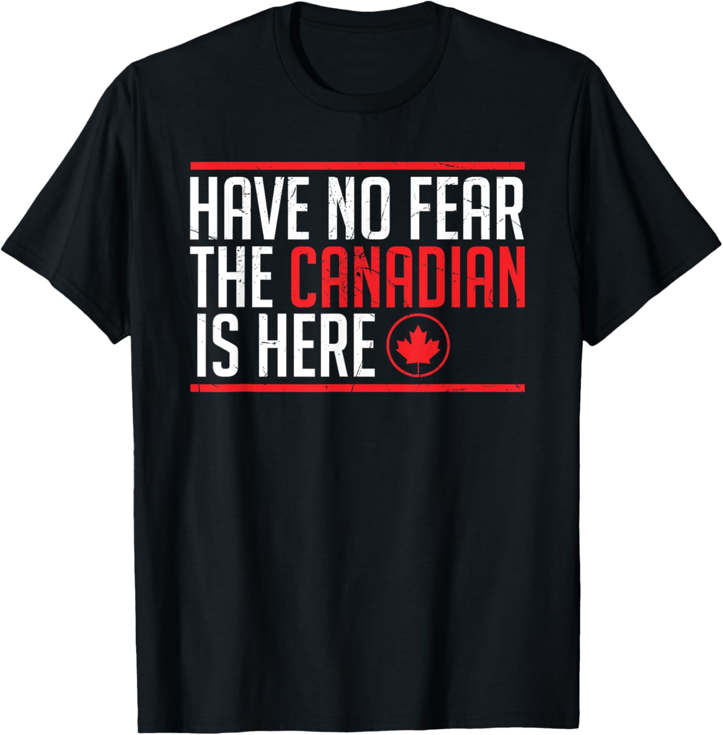 Have No Fear The Canadian Is Here Funny Maple Leaf Graphic Short Sleeve T-Shirt