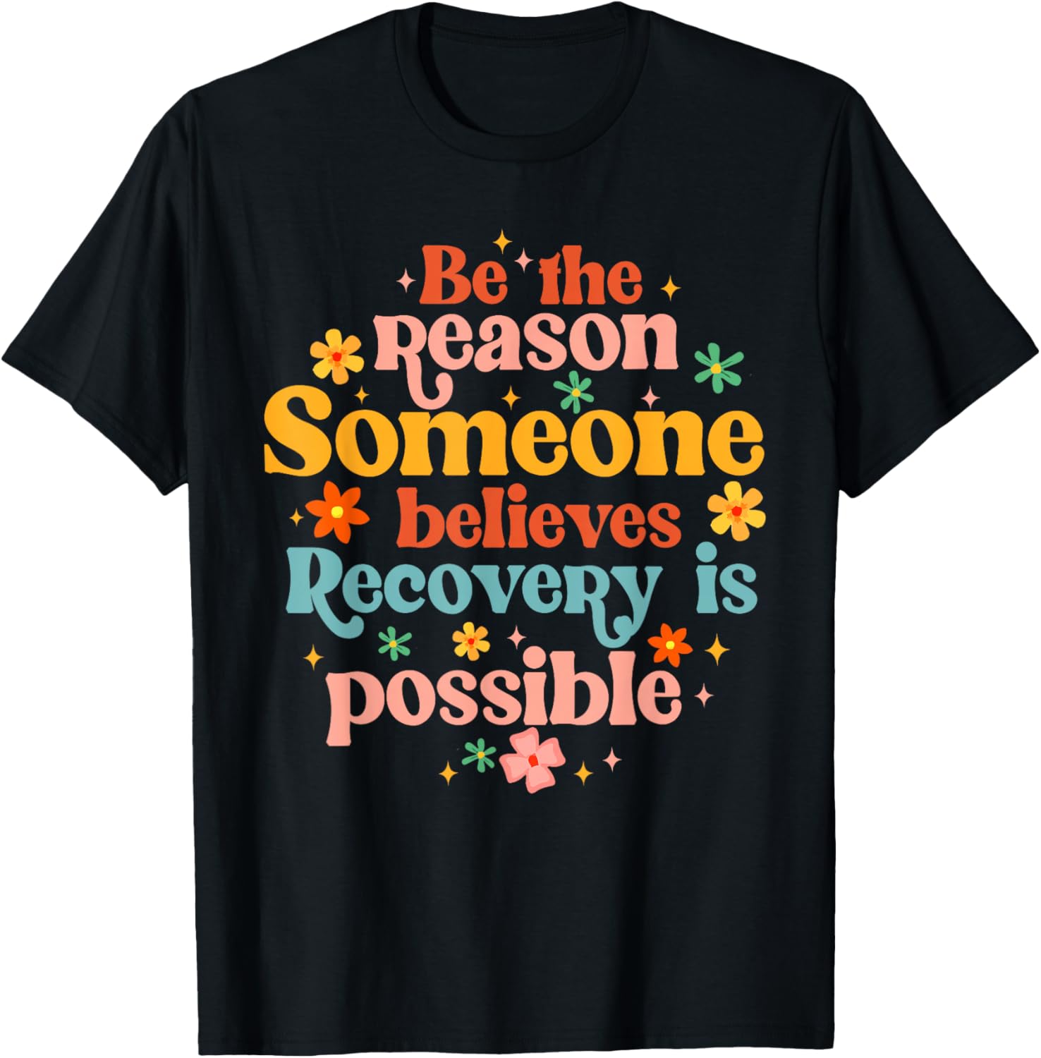 Recovery Sobriety Sober Life Believes Recovery Is Possible T-Shirt