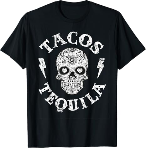 Tacos Tequila Day Of The Dead Gift Tees