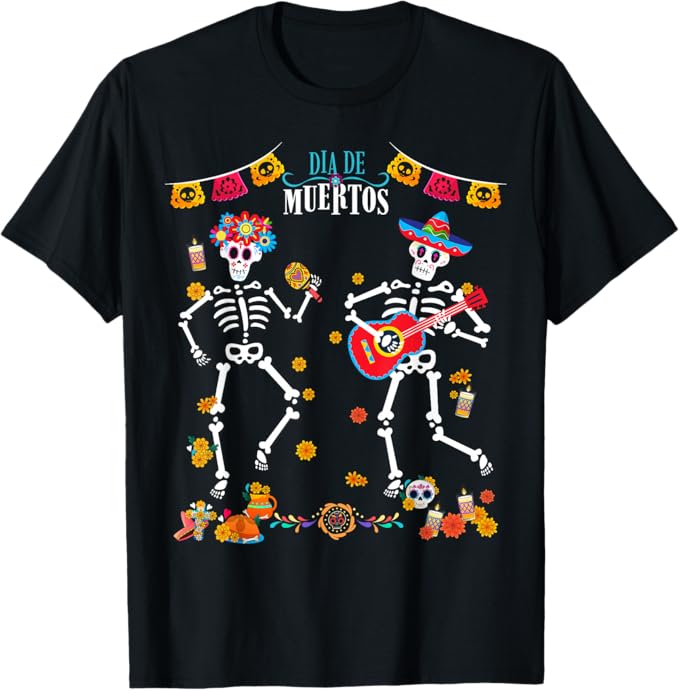 Dia De Los Muertos Mexico Day Of The Dead T Shirts