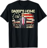 American Flag Trump 2024 Daddy's Home We The People T-Shirt