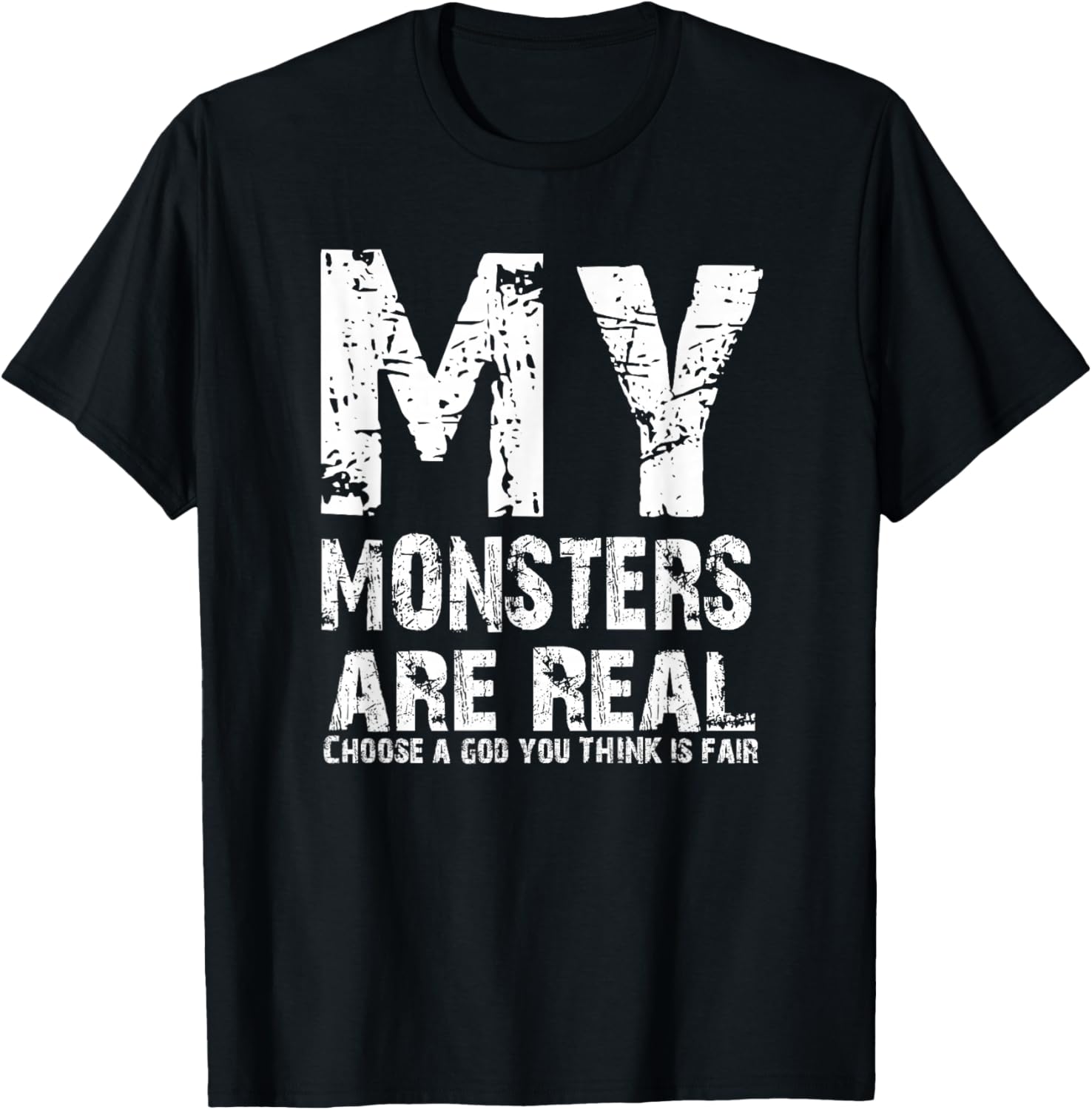 My Monsters Are Real T-shirt T-Shirt