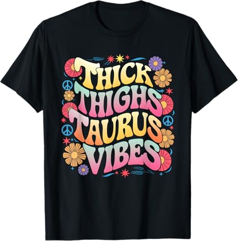 Thick Thighs Taurus Vibes Cute Women's Astrology Zodiac Sign T-Shirt
