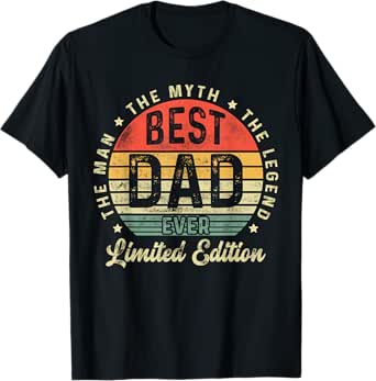 Dad Father's Day Gift Man Myth Legend Funny Best Dad Ever T-Shirt