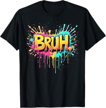 Bruh funny saying meme Bro Boy Girls kids youth teen slang T-Shirt