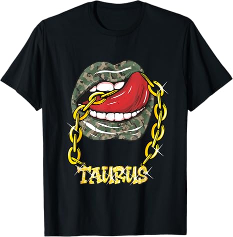 Taurus Zodiac Juicy Lips Taurus Sign Birthday For Women T-Shirt