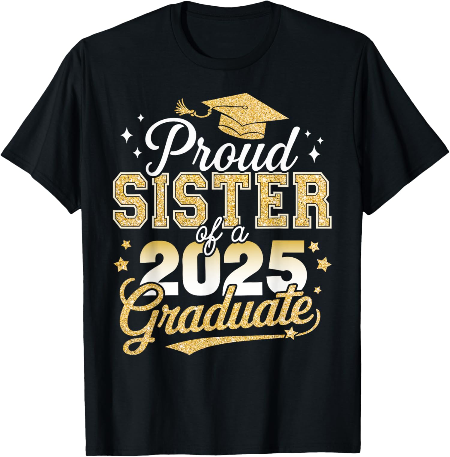 Proud Sister of a Class of 2025 Graduate Senior Unisex T-Shirt - Picture 2 of 12