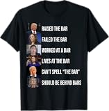Trump Raised The Bar Failed The Bar T-Shirt