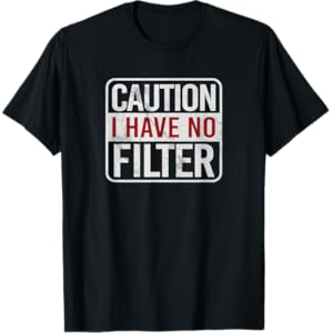 Caution I have no filter Funny sarcastic humor Short Sleeve T-Shirt