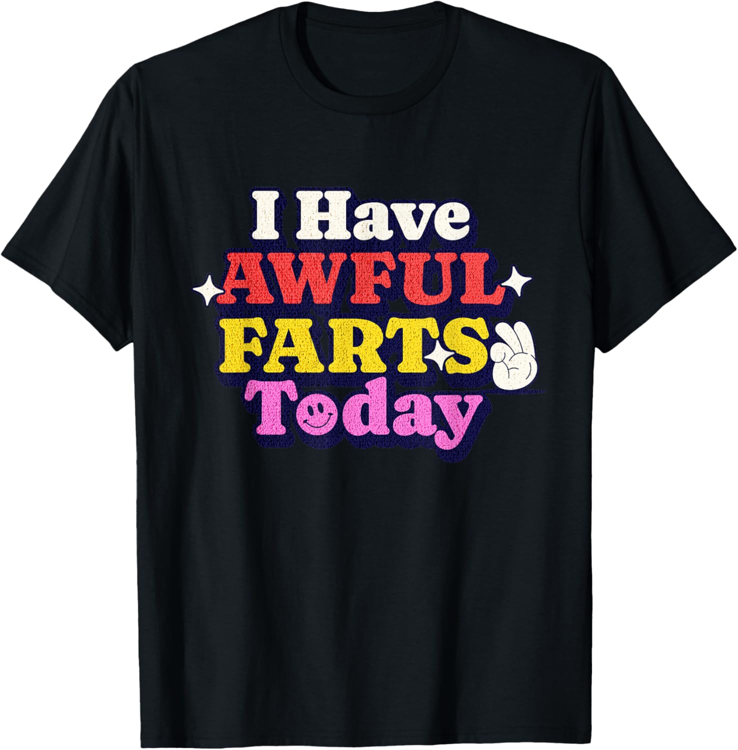 Funny Ironic Sarcastic Sayings Cynical Unique Tees I Have Awful Farts Today Unisex-Adults T-Shirt Humorous-Print T-Shirt Black Small
