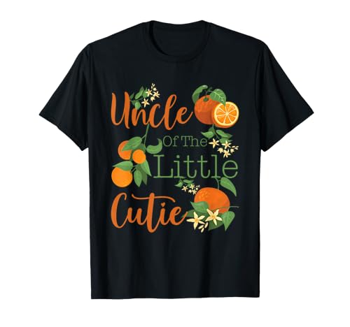 Uncle Of The Little Cutie Baby Shower Orange 1st Birthday T-Shirt