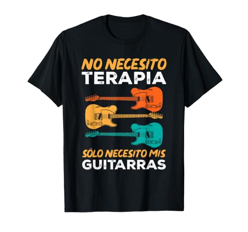 Guitarra Divertido Sólo Necesito Mis Guitarras Guitarrista Camise...