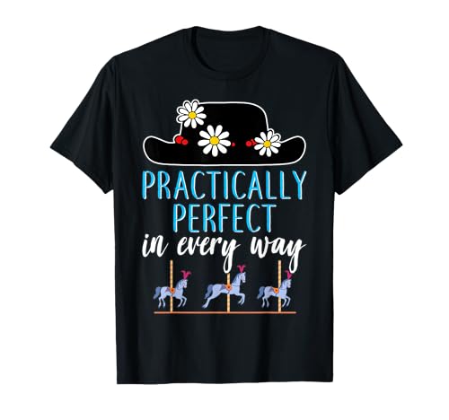 Practically Perfect in Every Way T shirt T-Shirt