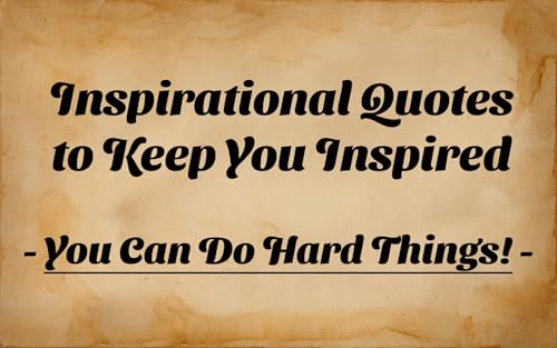 Inspirational Quotes to Keep You Inspired