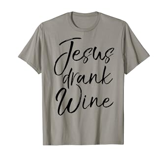 jesus drank wine sweatshirt