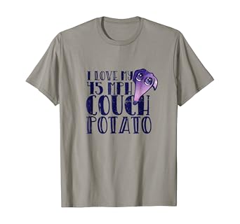 Amazon Com I Love My 45 Mph Couch Potato T Shirt Funny I Love My