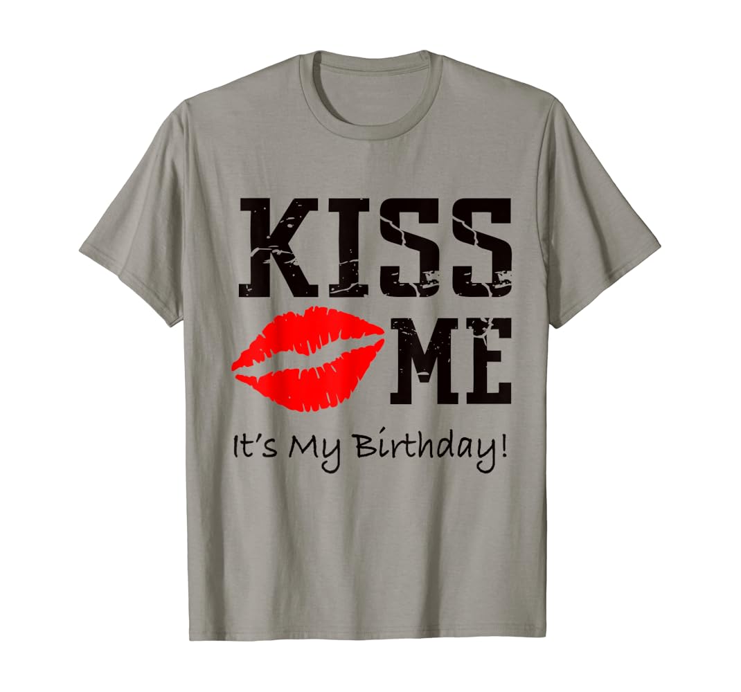 Kiss me its my birthday shirt Clearance
