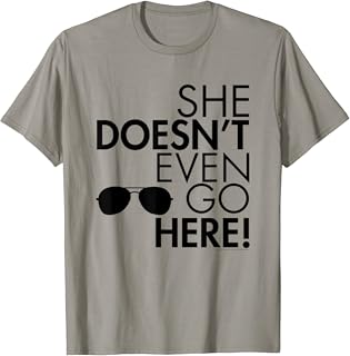 Mean GirlsShe Doesn't Even Go Here Sunglasses Y2K Movie T-ShirtOEKO-TEX STANDARD 100