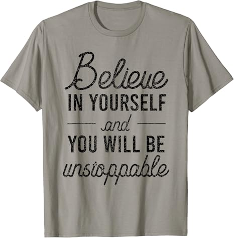 believe in yourself tee shirt