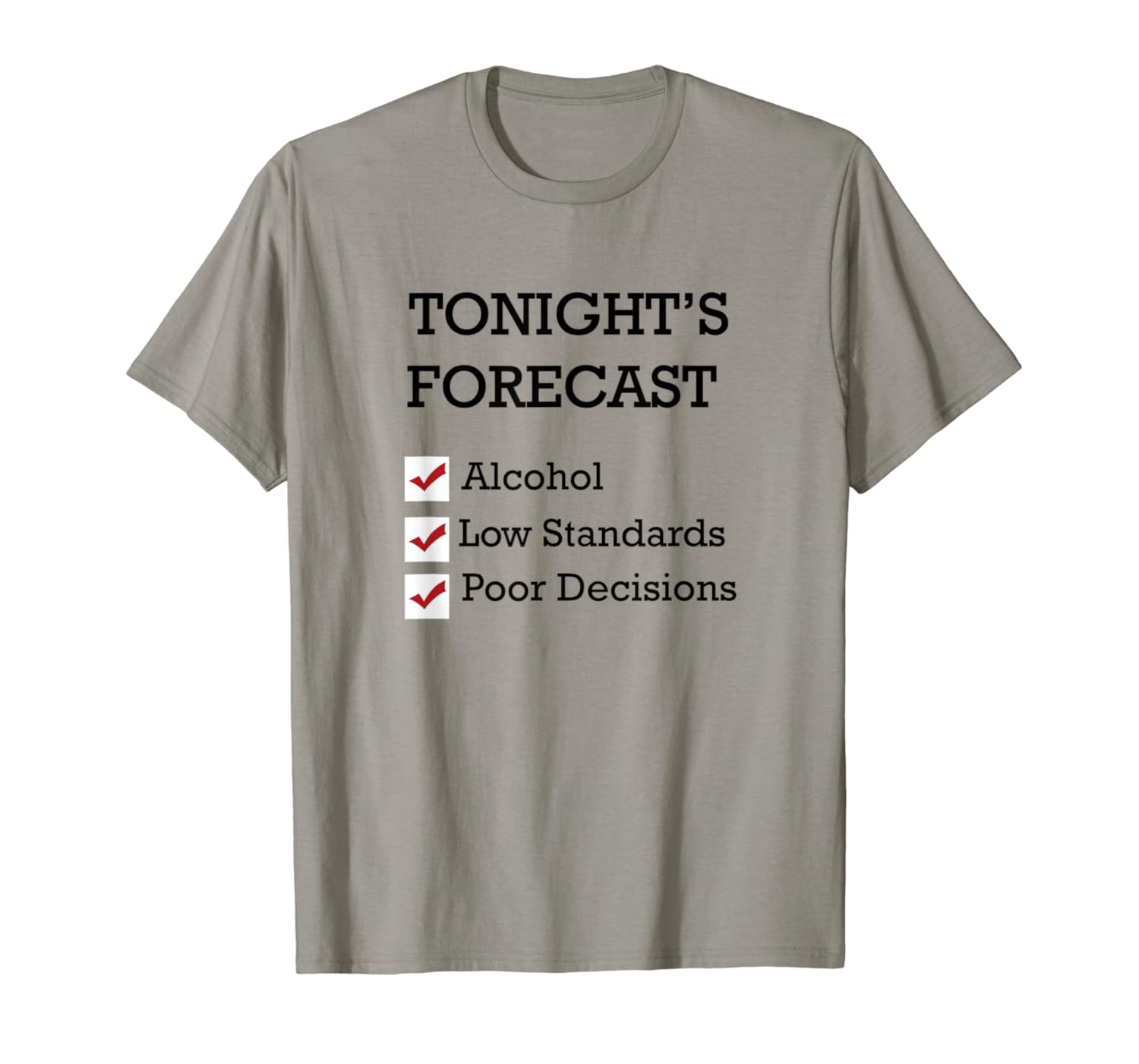 Tonight's Forecast Alcohol Poor Decisions T-Shirt