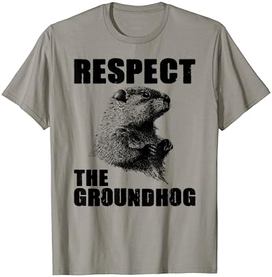 Respect The Groundhog Woodchuck Shirt Floor-Hog Day T-Shirt