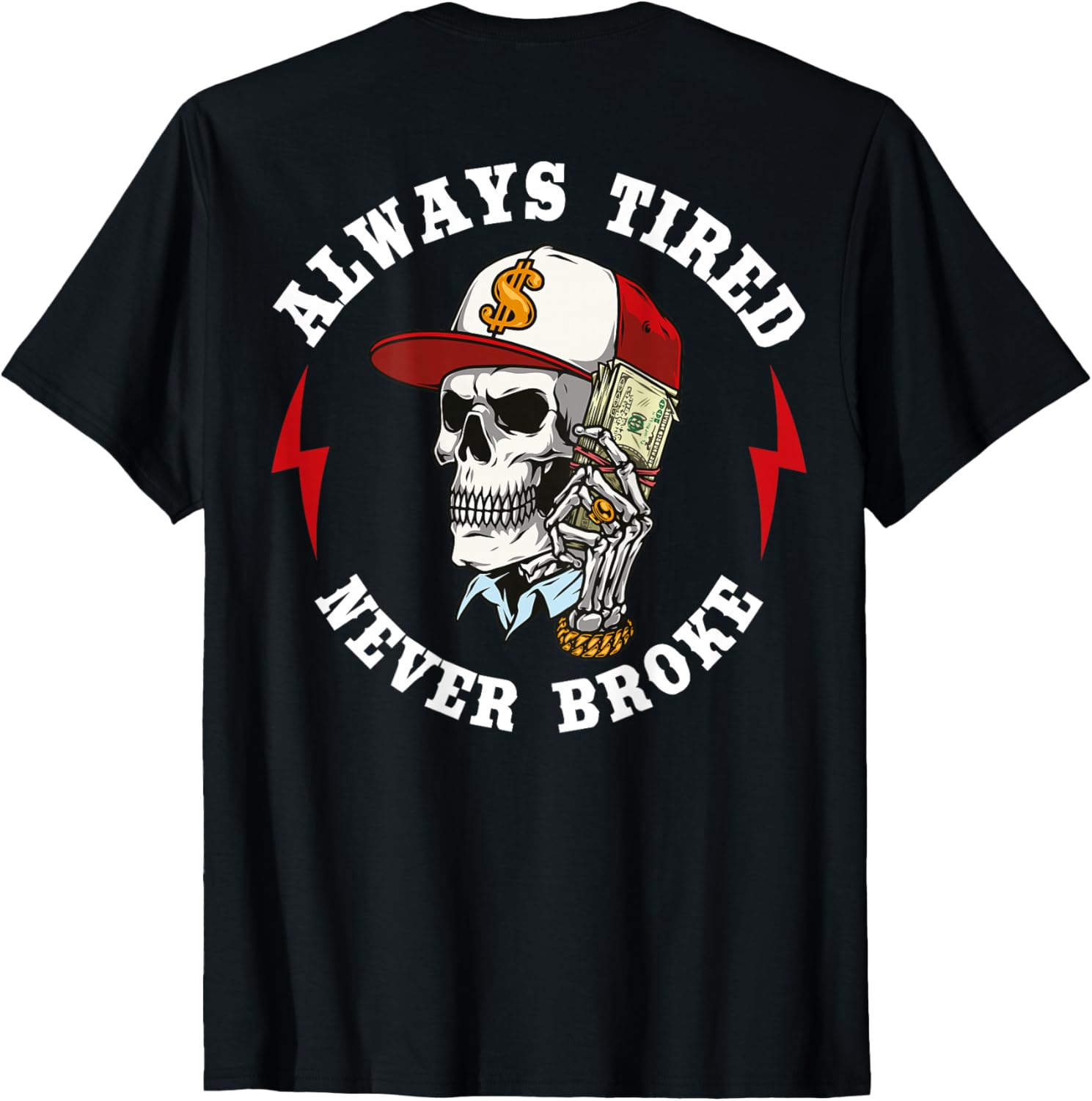 Unleash Your Style: Always Tired Never Broke Skull Cap Tee Review