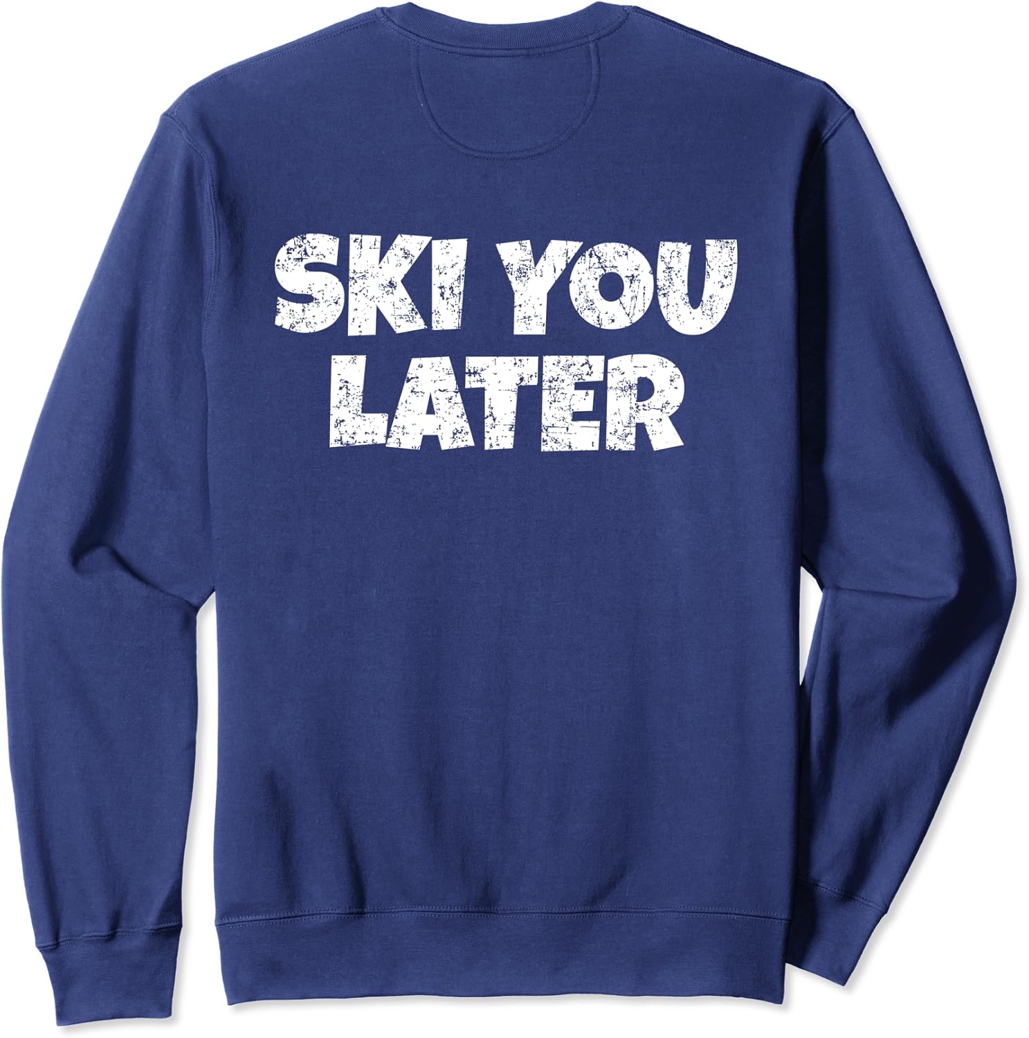 ski you later sweatshirt