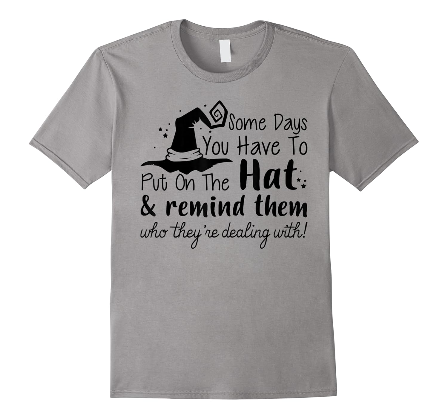 some days you have to put on the hat funny halloween witch shirts