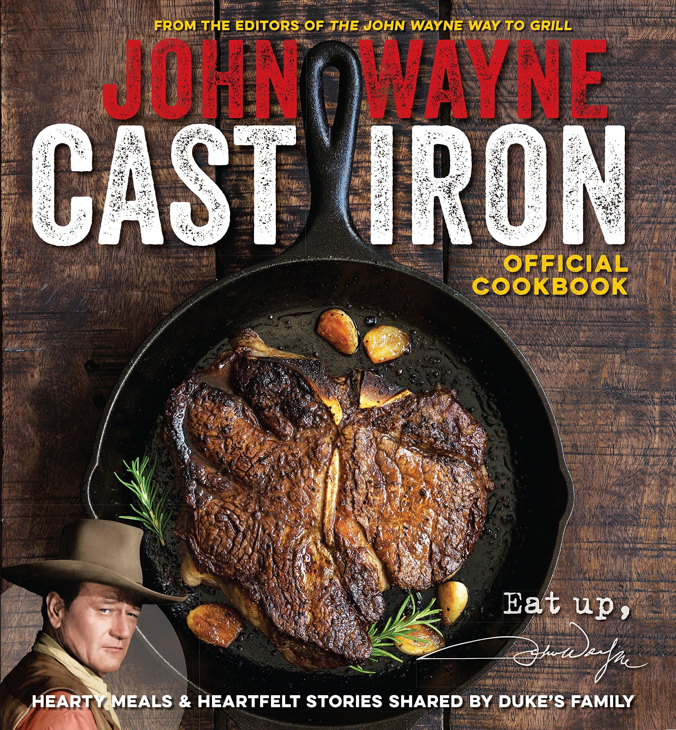 John Wayne Cast Iron Official Cookbook Paperback – Illustrated, October 10, 2017