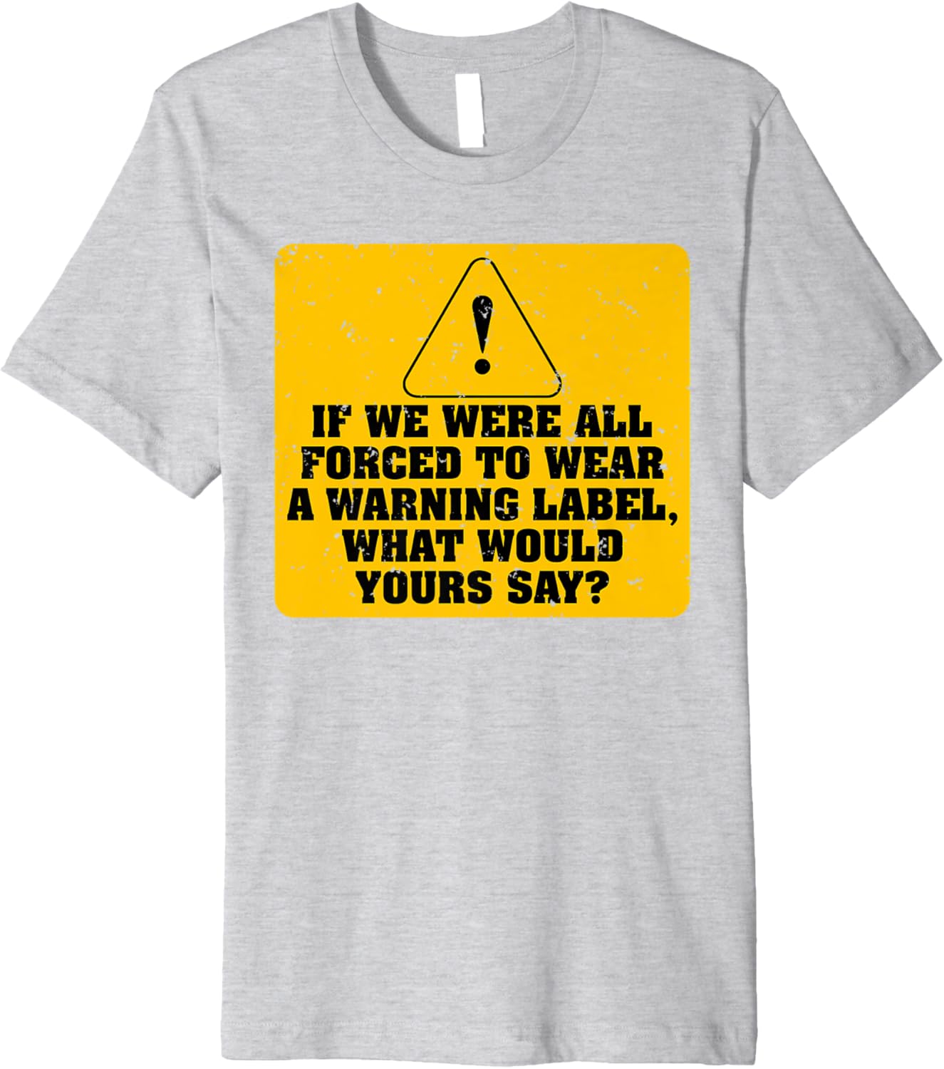 Amazon.com: If We Had to Wear Warning Label What Would Yours ...
