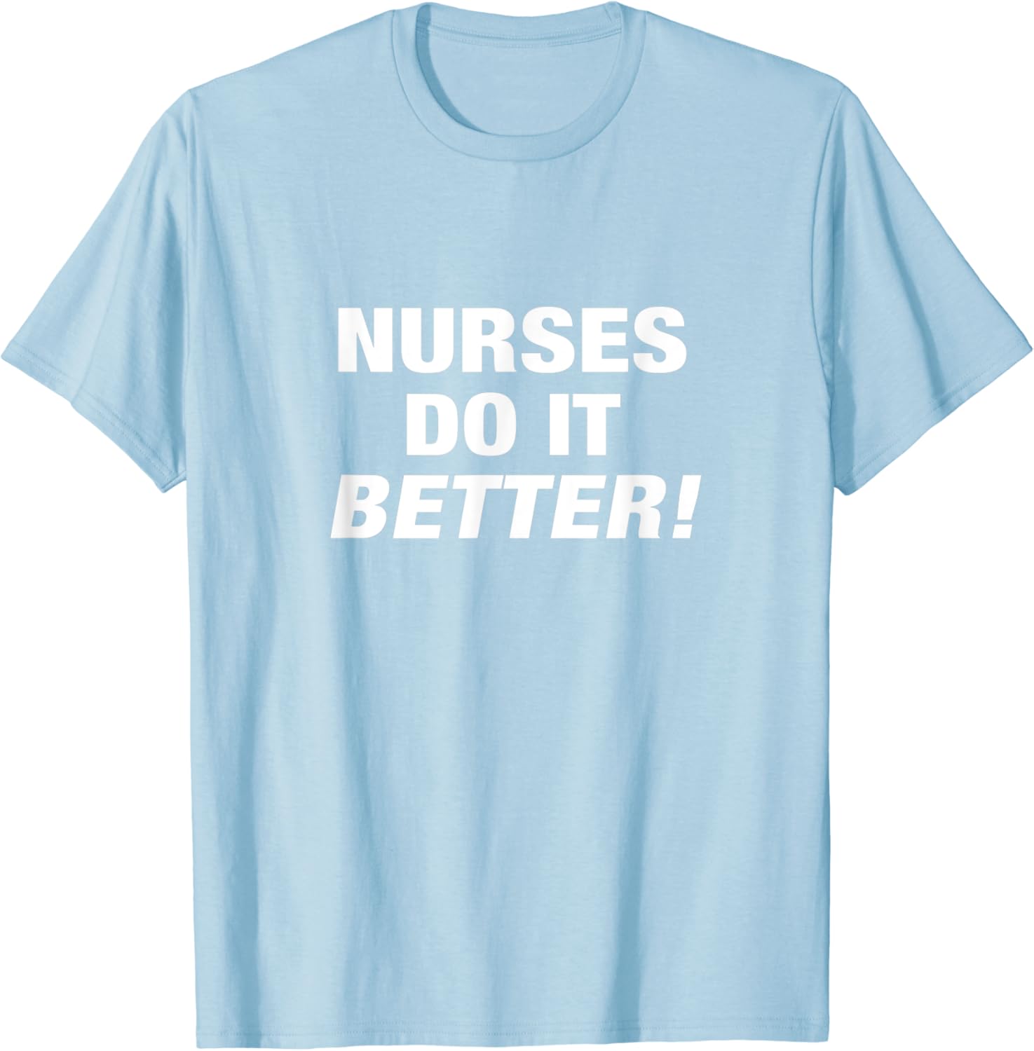 Nurses do it better t shirt Clearance