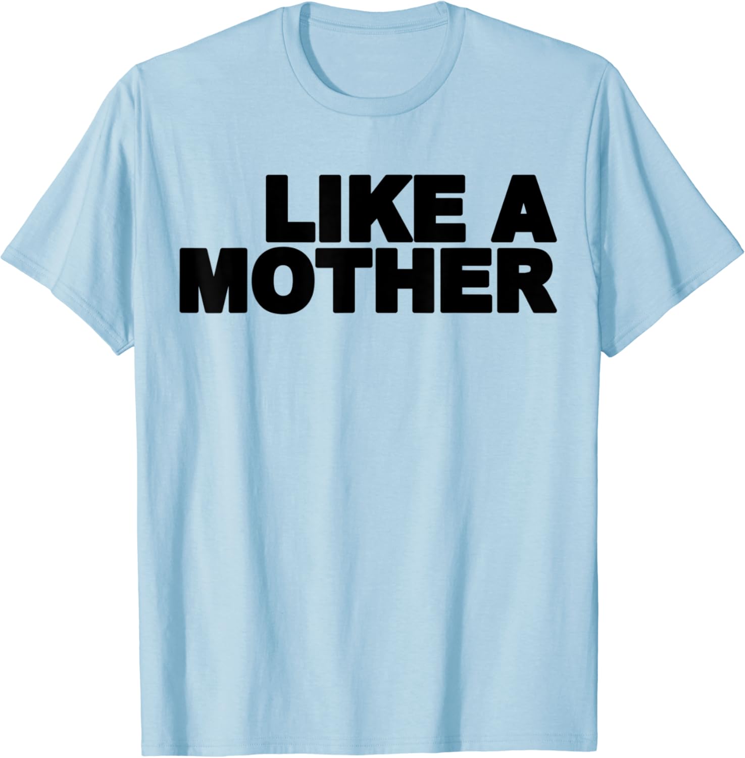 Like a mother shirt Clearance