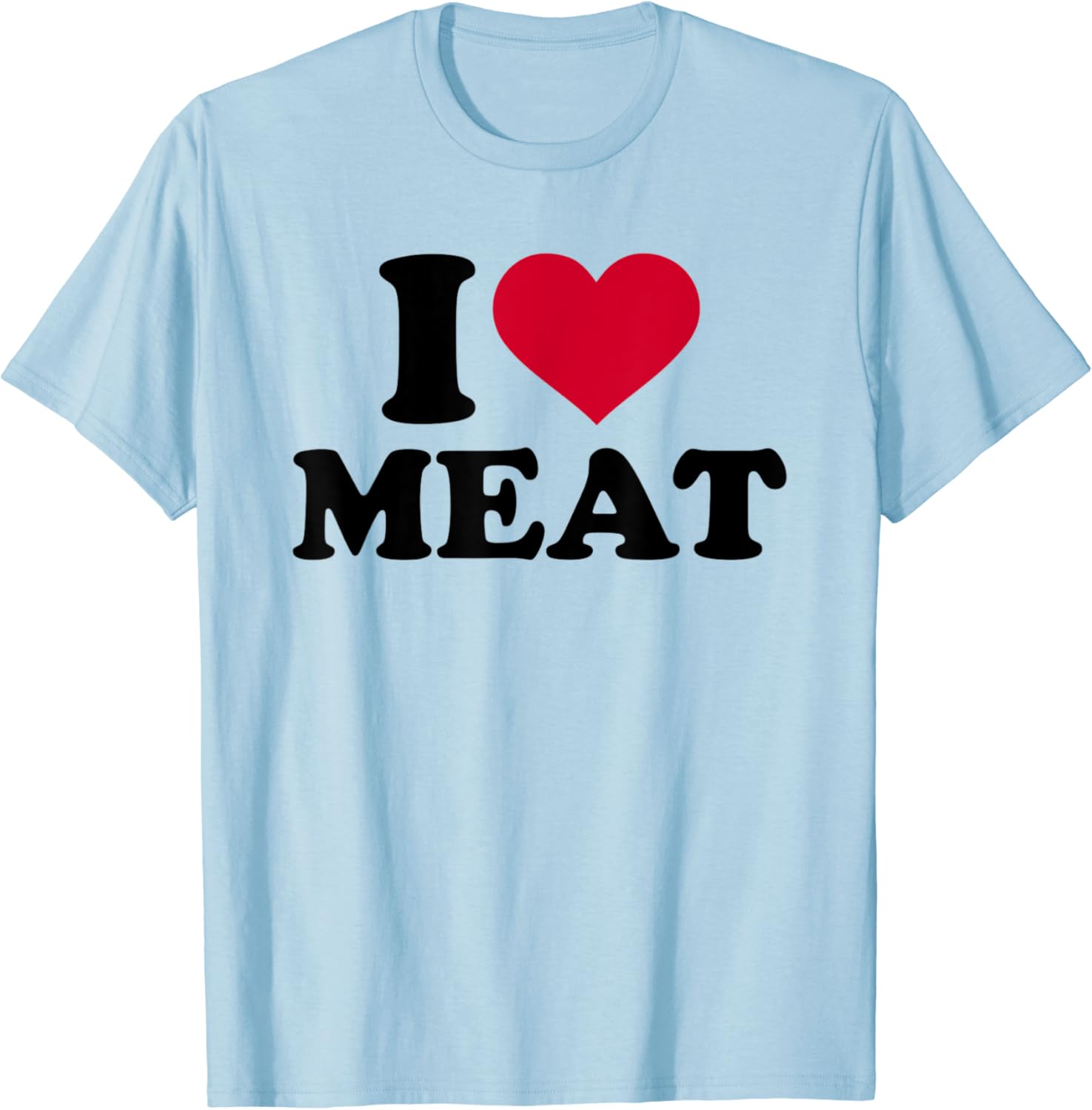 I love meat t shirt Clearance