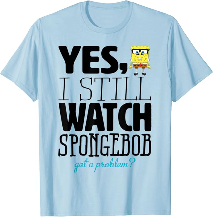SpongeBob SquarePants Got a Problem T-Shirt