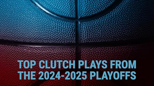 Top Clutch Plays from the 2024-2025 Playoffs