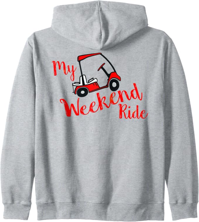 My weekend ride golf cart hoodie