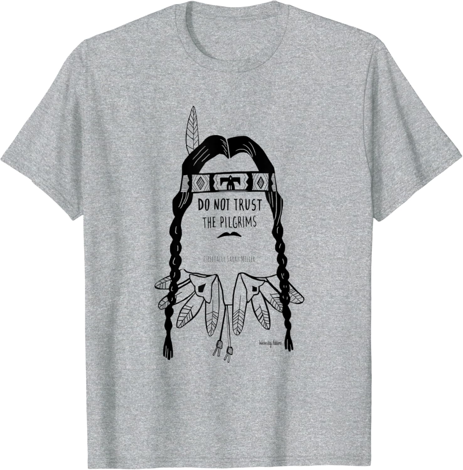 Amazon Com Do Not Trust The Pilgrims Thanksgiving Native American T Shirt Clothing Shoes Jewelry