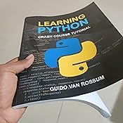 Learning Python: Crash Course Tutorial : Rossum, Guido Van, Python ...