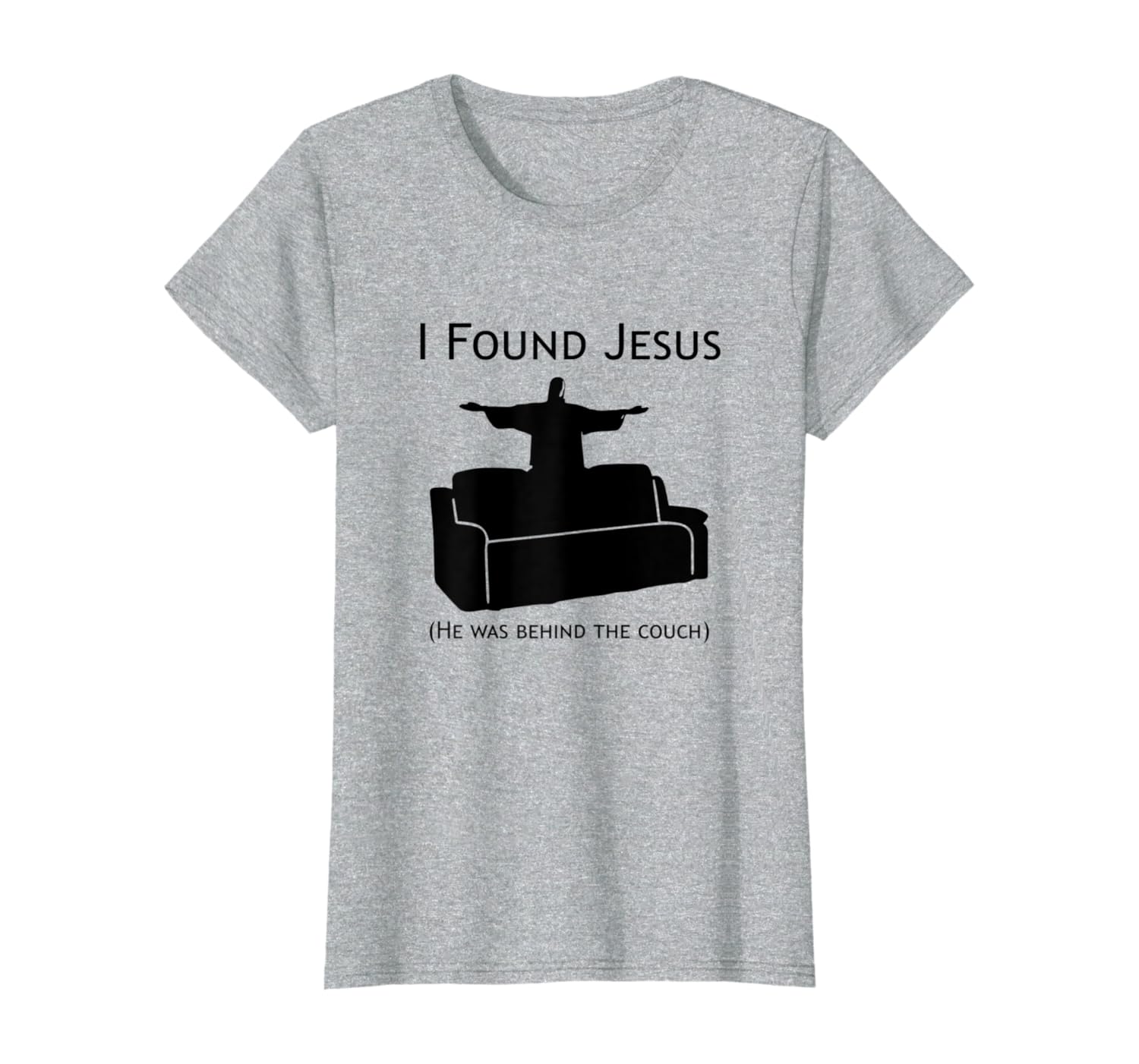Amazon Com I Found Jesus Behind The Couch Shirt Clothing