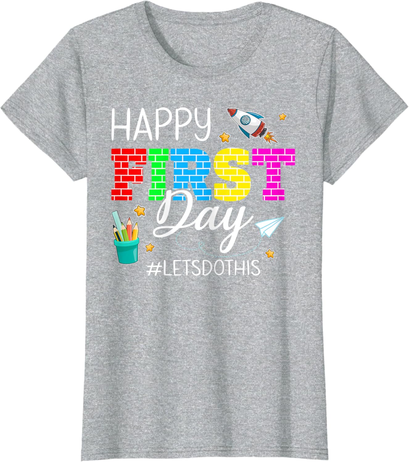Happy First Day Let's Do This Welcome Back To School Student T-Shirt