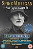 Primary photo for Spike Milligan: I Told You I Was Ill... - A Live Tribute Primary photo for Spike Milligan: I Told You I Was Ill... - A Live Tribute