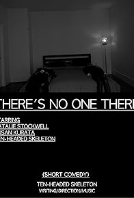 Primary photo for There's No One There