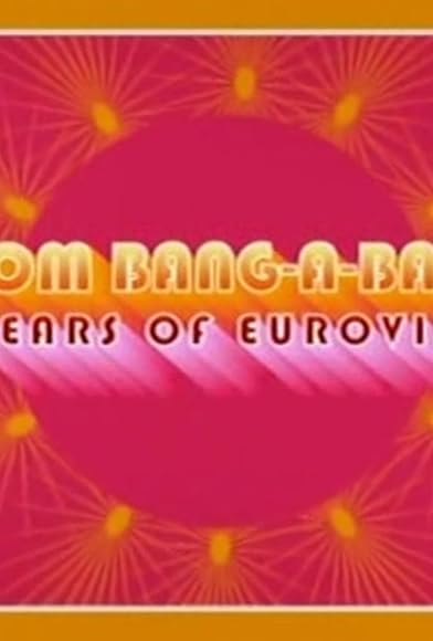 Primary photo for Boom Bang-a-Bang! 50 Years of Eurovision Primary photo for Boom Bang-a-Bang! 50 Years of Eurovision