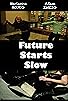 Primary photo for Future Starts Slow