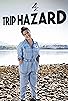 Primary photo for Trip Hazard Primary photo for Trip Hazard