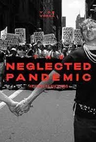 Primary photo for The Neglected Pandemic: 40 Years of HIV and AIDS