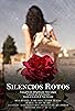Primary photo for Silencios Rotos Primary photo for Silencios Rotos